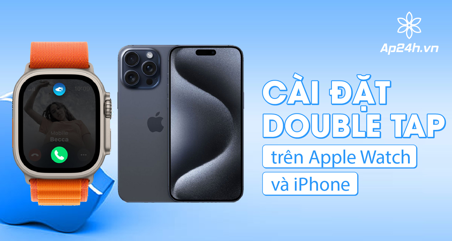  Cách cài đặt tính năng Double Tap trên Apple Watch và iPhone