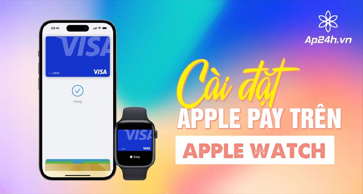 Cài đặt Apple Pay trên Apple Watch