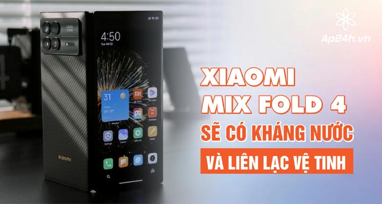 xiaomi mix fold 4 se co khang nuoc va lien lac ve tinh