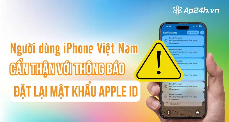  nguoi dung iphone viet nam gap thong bao dat lai mat khau apple id