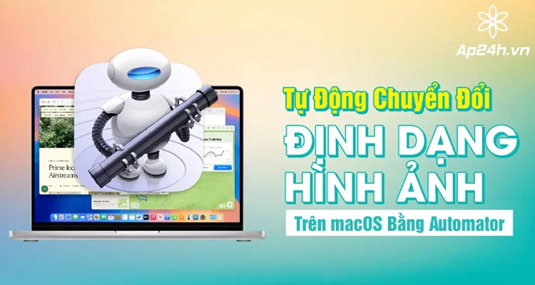 tu-dong-chuyen-doi-dinh-dang-hinh-anh-tren-macos-bang-automator