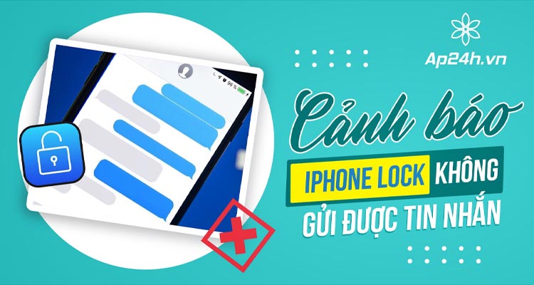 khac-phuc-iphone-lock-khong-gui-duoc-tin-nhan