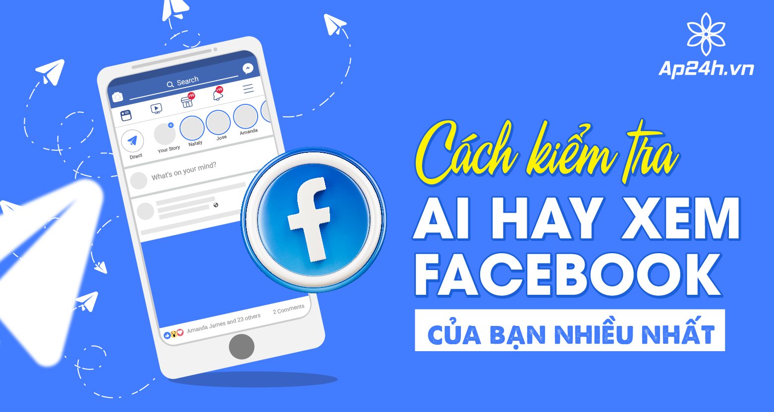 Kiểm tra ai hay xem FaceBook của bạn nhiều nhất