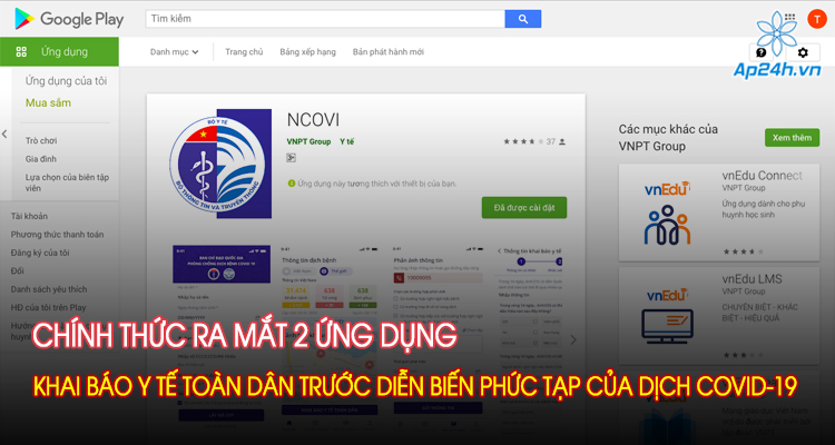 Chính thức ra mắt 2 ứng dụng khai báo y tế toàn dân trước diễn biến phức tạp của dịch Covid-19