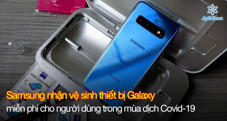 Trong bối cảnh virus Covid-19 hoành hành thì Samsung có quyết định vệ sinh thiết bị Galaxy miễn phí cho người dùng ở 19 quốc gia  bao gồm cả Việt Nam. Hãy cùng Ap24h.vn tìm hiểu tin tức đó nhé!