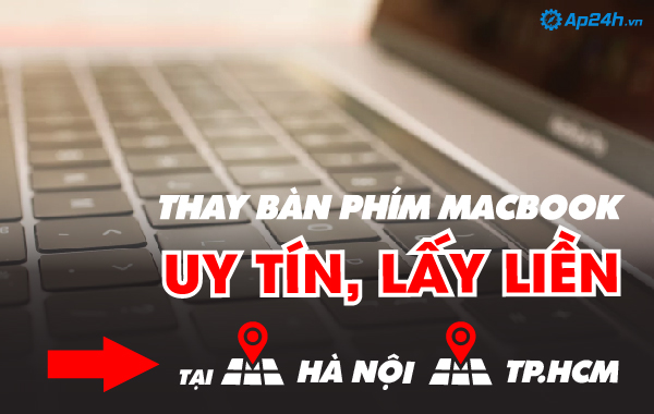 AP24h.vn thay b&agrave;n ph&iacute;m Macbook uy t&iacute;n