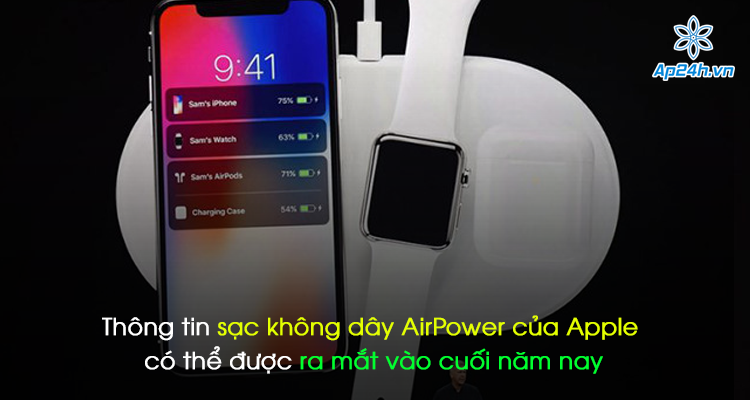Thông tin sạc không dây AirPower của Apple có thể được ra mắt vào cuối năm nay