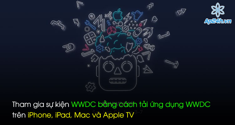 Tham gia sự kiện WWDC bằng cách tải ứng dụng WWDC trên iPhone, iPad, Mac và Apple TV