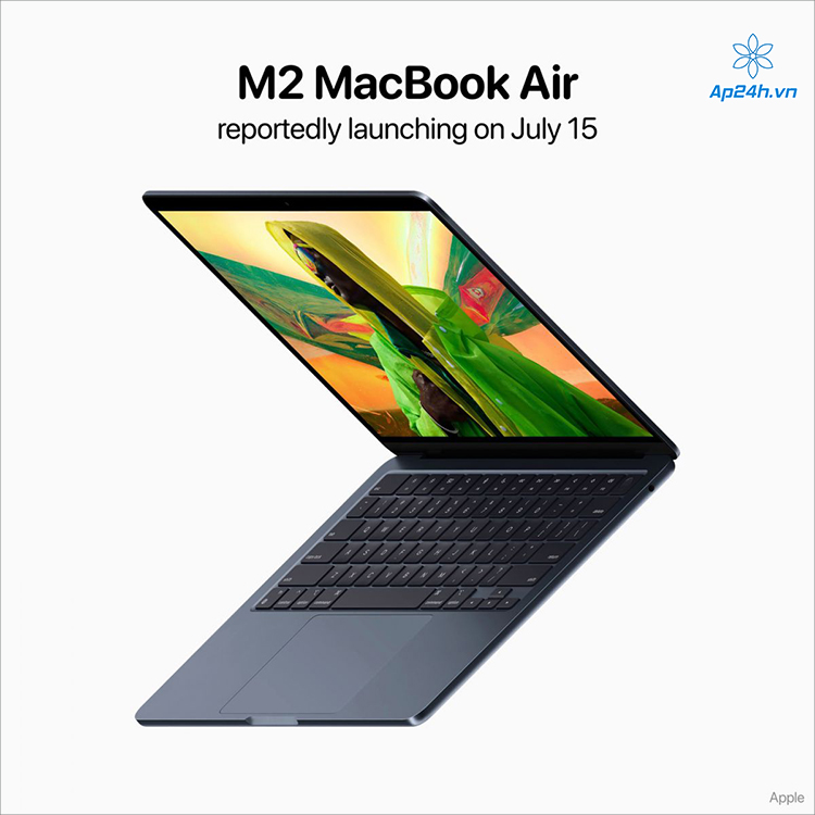 MacBook Aiir M2 sẽ có sẵn từ ngày 15 tháng 7 