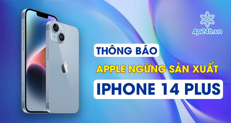 Sốc: Apple ngừng sản xuất iPhone 14 Plus?