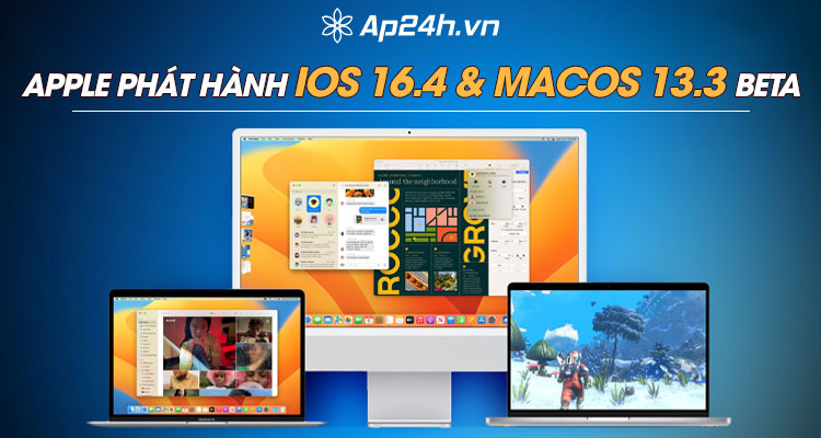  Apple phát hành iOS 16.4 & macOS 13.3 beta cho người thử nghiệm