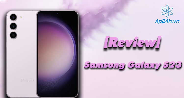  Đánh giá Samsung Galaxy S23 