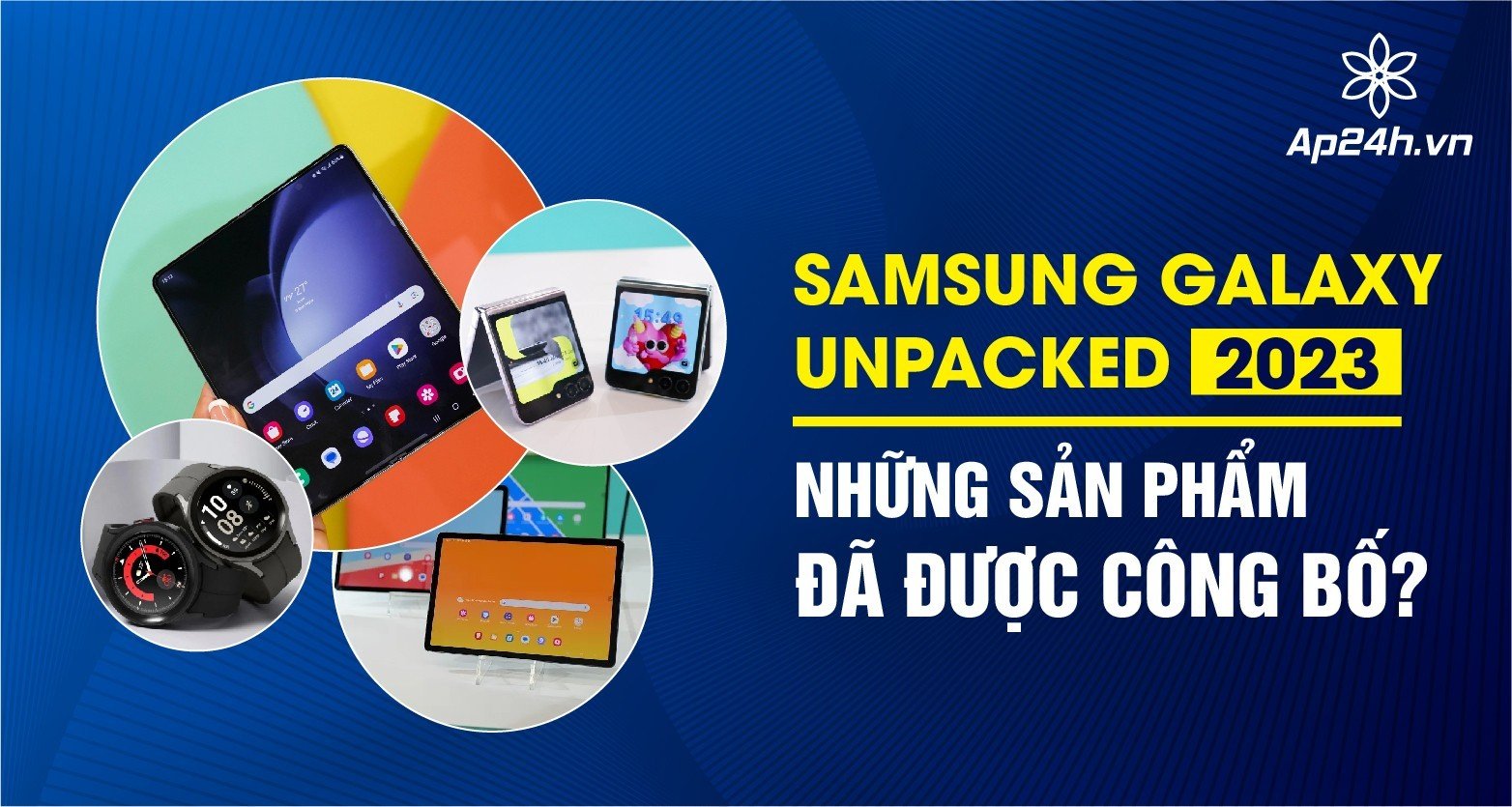 Samsung Galaxy Unpacked 2023 công bố các sản phẩm 