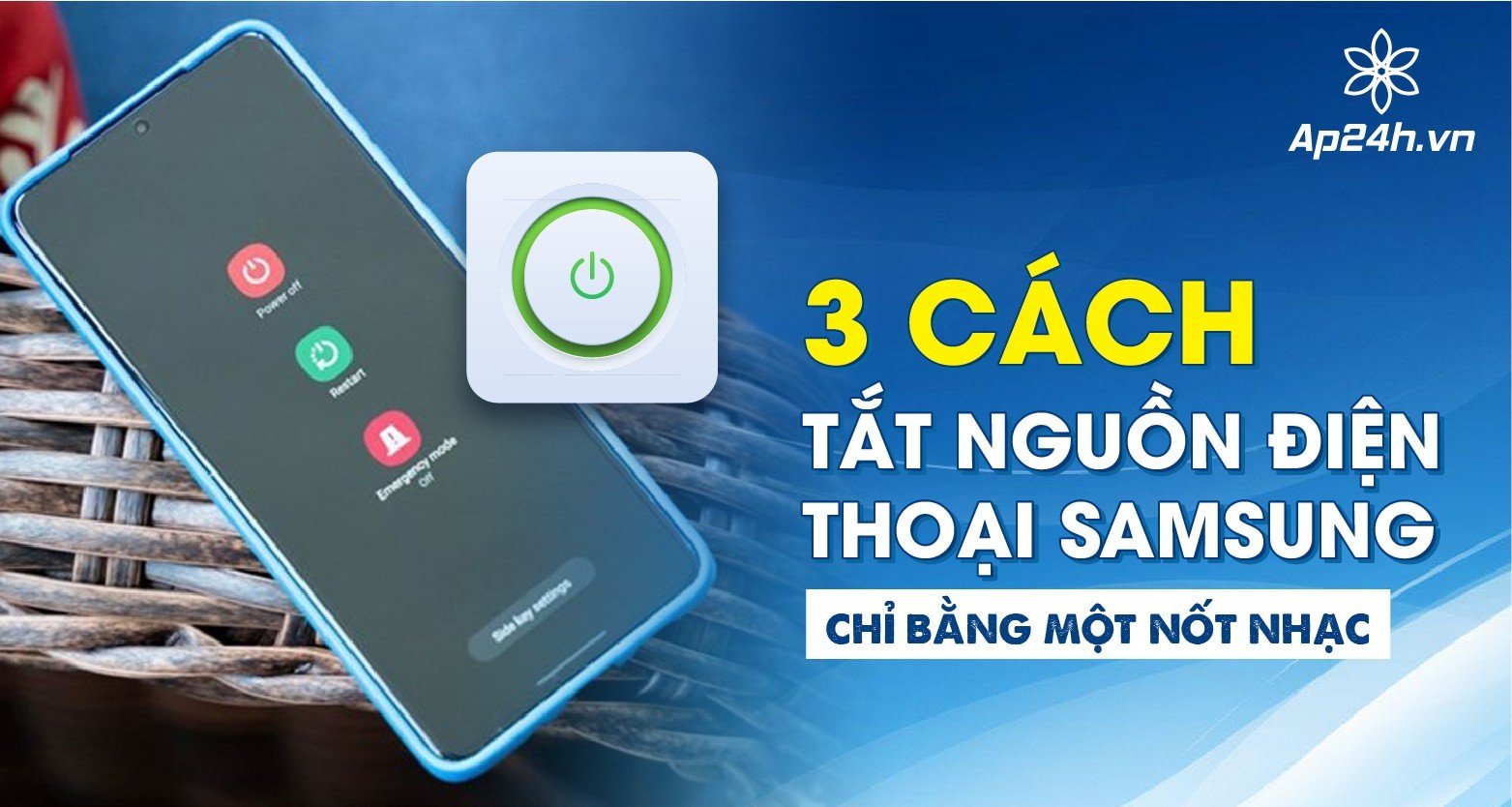  3 Cách tắt nguồn điện thoại Samsung