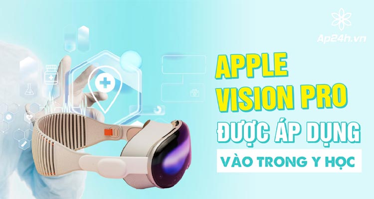  Apple Vision Pro được ứng dụng vào trong Y học