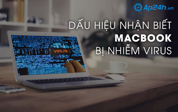 Nhận biết Macbook bị nhiễm virus